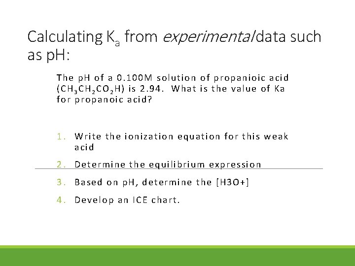 Calculating Ka from experimental data such as p. H: The p. H of a