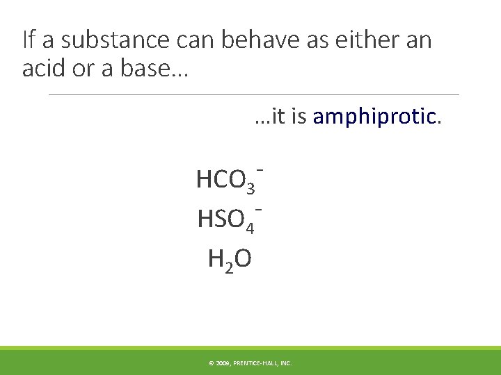 If a substance can behave as either an acid or a base… …it is