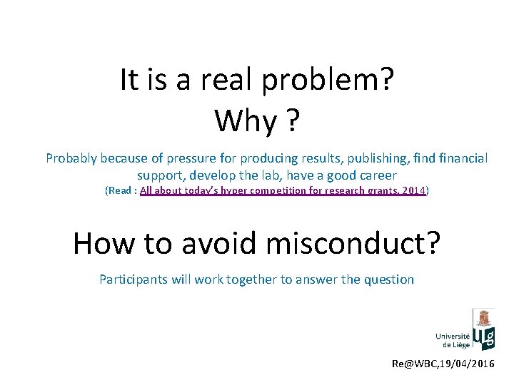 It is a real problem? Why ? Probably because of pressure for producing results,