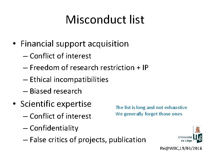 Misconduct list • Financial support acquisition – Conflict of interest – Freedom of research