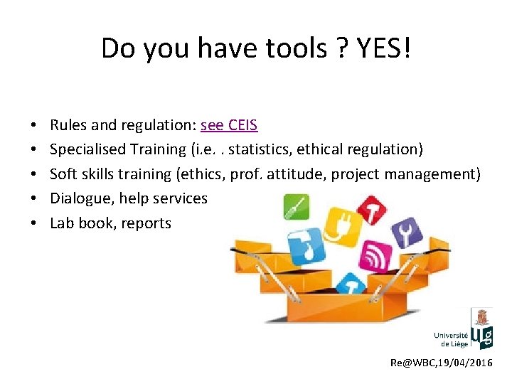 Do you have tools ? YES! • • • Rules and regulation: see CEIS