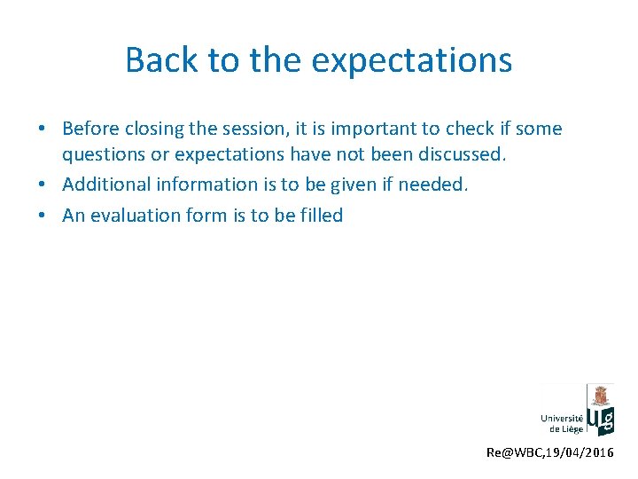 Back to the expectations • Before closing the session, it is important to check