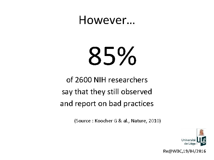 However… 85% of 2600 NIH researchers say that they still observed and report on