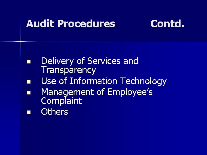 Audit Procedures n n Contd. Delivery of Services and Transparency Use of Information Technology