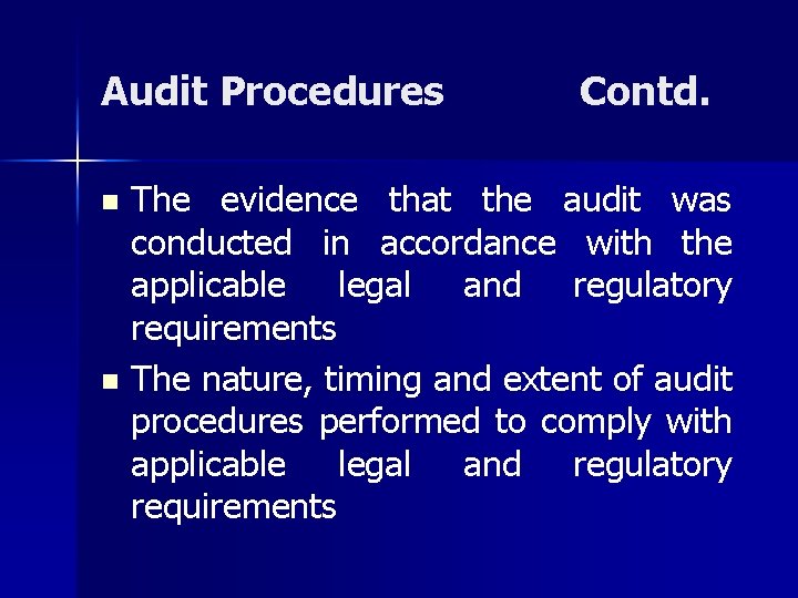Audit Procedures Contd. The evidence that the audit was conducted in accordance with the