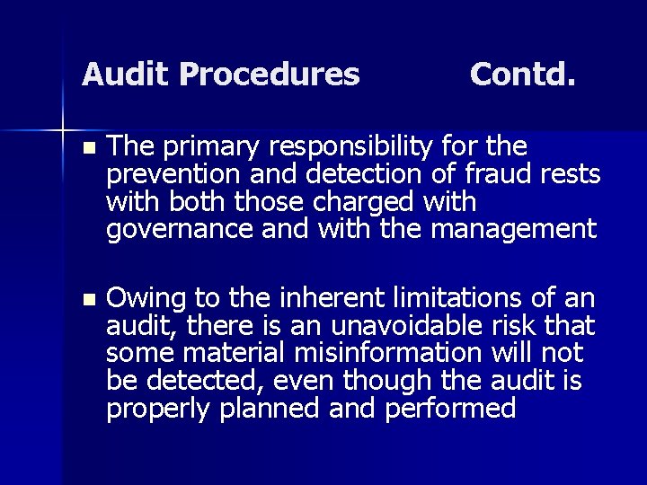 Audit Procedures Contd. n The primary responsibility for the prevention and detection of fraud