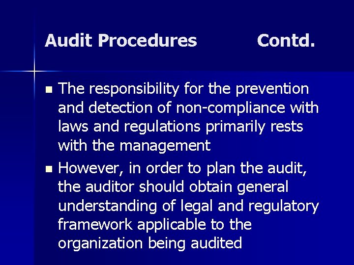 Audit Procedures Contd. The responsibility for the prevention and detection of non-compliance with laws