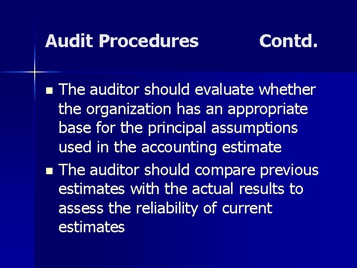 Audit Procedures Contd. The auditor should evaluate whether the organization has an appropriate base