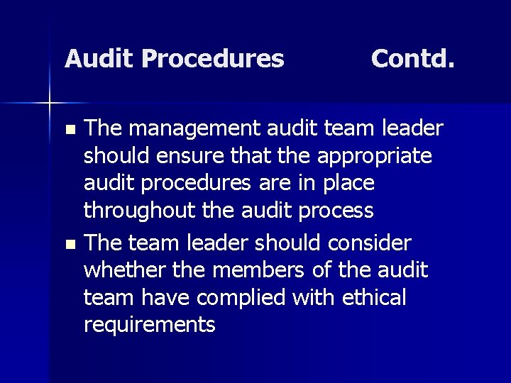 Audit Procedures Contd. The management audit team leader should ensure that the appropriate audit