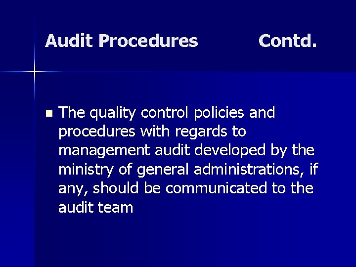 Audit Procedures n Contd. The quality control policies and procedures with regards to management