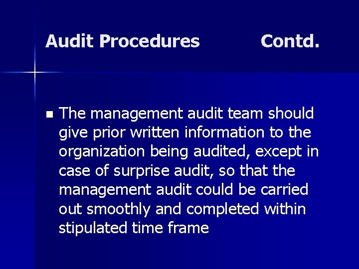 Audit Procedures n Contd. The management audit team should give prior written information to