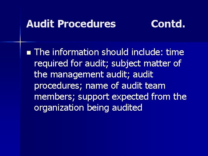 Audit Procedures n Contd. The information should include: time required for audit; subject matter