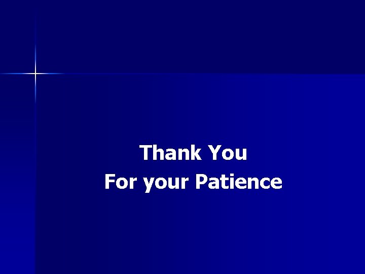 Thank You For your Patience 