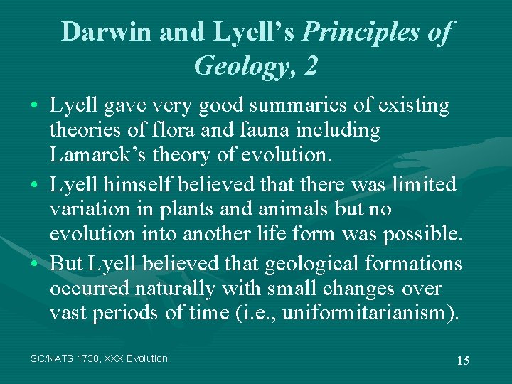 Darwin and Lyell’s Principles of Geology, 2 • Lyell gave very good summaries of
