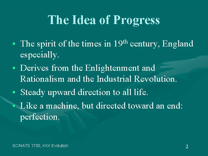 The Idea of Progress • The spirit of the times in 19 th century,