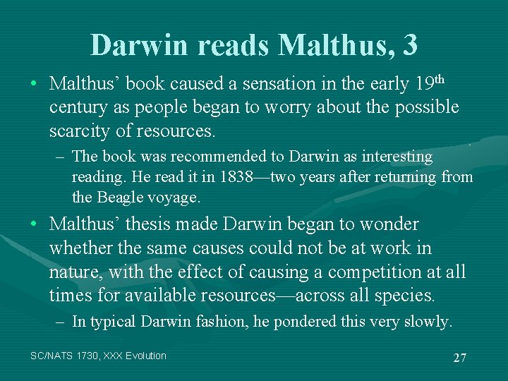 Darwin reads Malthus, 3 • Malthus’ book caused a sensation in the early 19