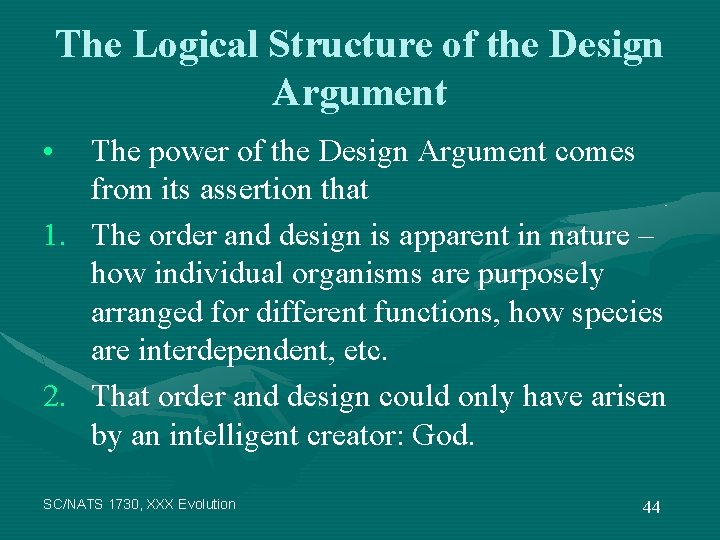 The Logical Structure of the Design Argument • The power of the Design Argument