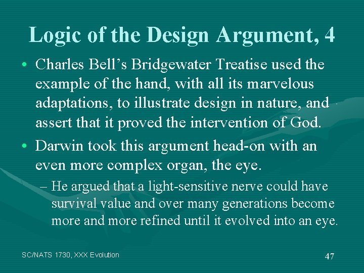 Logic of the Design Argument, 4 • Charles Bell’s Bridgewater Treatise used the example