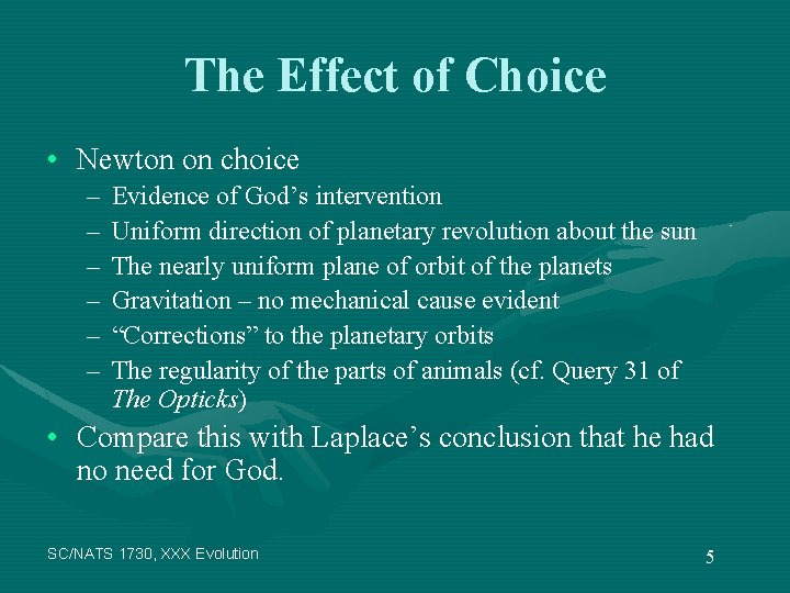 The Effect of Choice • Newton on choice – – – Evidence of God’s