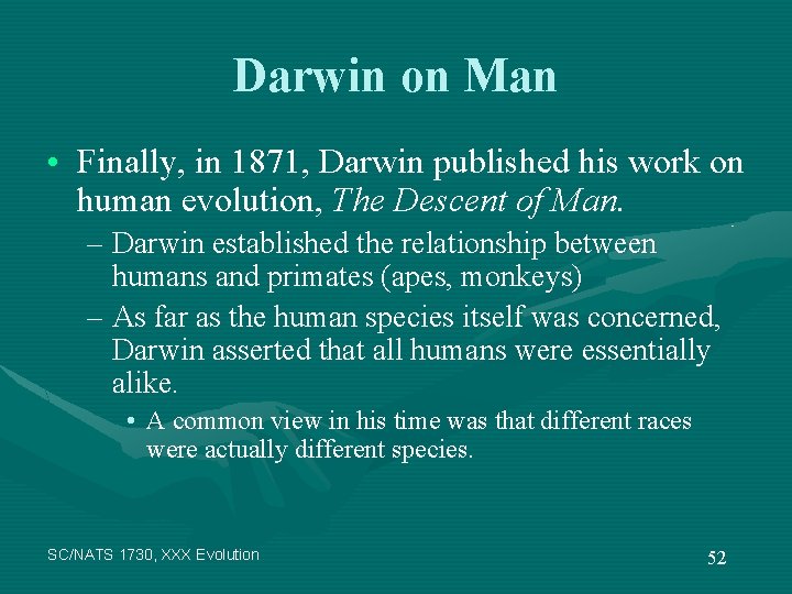 Darwin on Man • Finally, in 1871, Darwin published his work on human evolution,