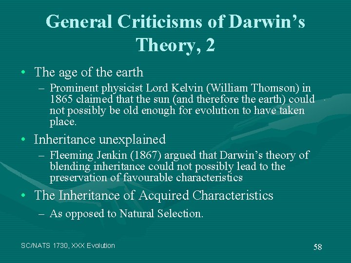 General Criticisms of Darwin’s Theory, 2 • The age of the earth – Prominent