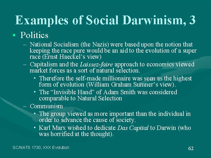 Examples of Social Darwinism, 3 • Politics – National Socialism (the Nazis) were based