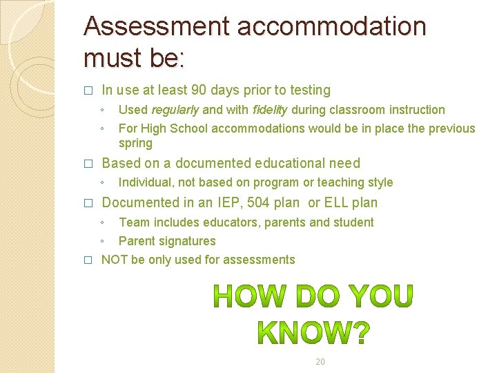 Assessment accommodation must be: � In use at least 90 days prior to testing