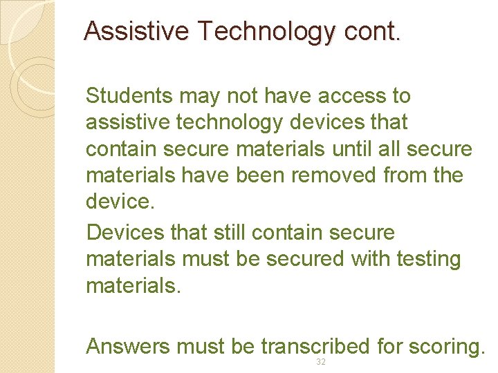 Assistive Technology cont. Students may not have access to assistive technology devices that contain