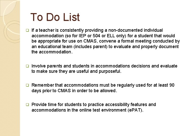 To Do List q If a teacher is consistently providing a non-documented individual accommodation