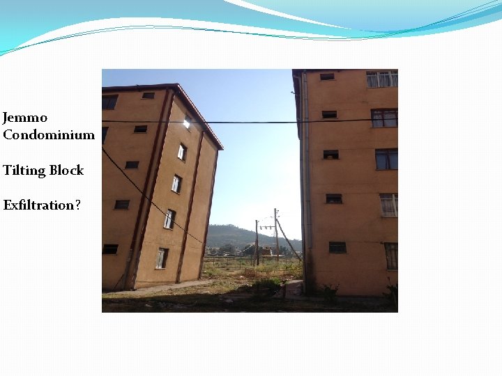 Jemmo Condominium Tilting Block Exfiltration? 