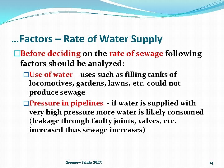 …Factors – Rate of Water Supply �Before deciding on the rate of sewage following