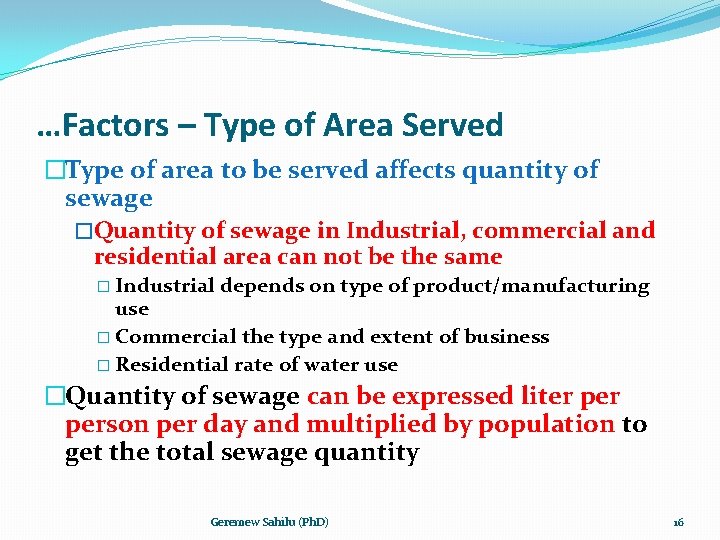 …Factors – Type of Area Served �Type of area to be served affects quantity