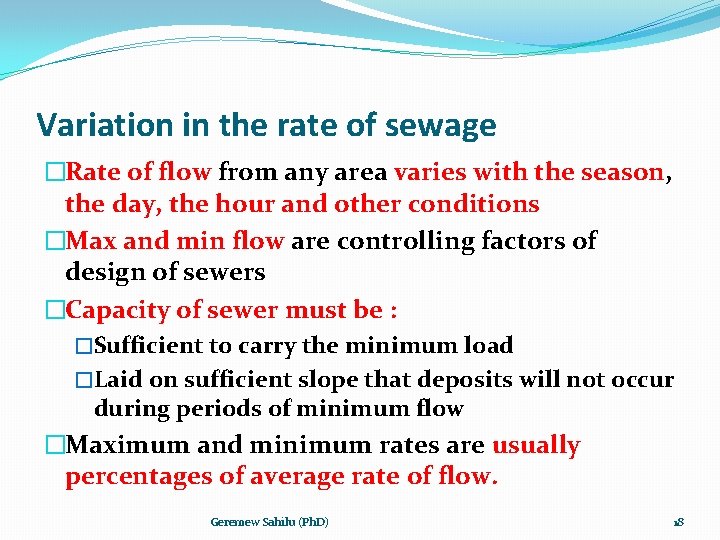 Variation in the rate of sewage �Rate of flow from any area varies with