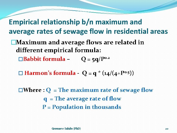 Empirical relationship b/n maximum and average rates of sewage flow in residential areas �Maximum