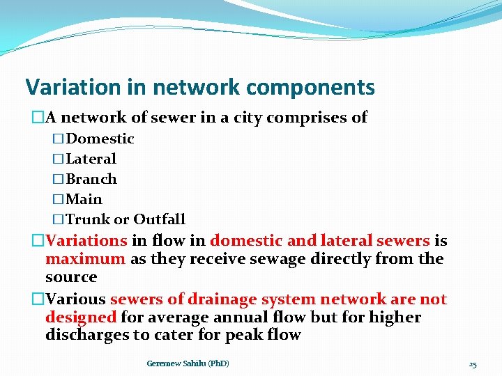 Variation in network components �A network of sewer in a city comprises of �Domestic