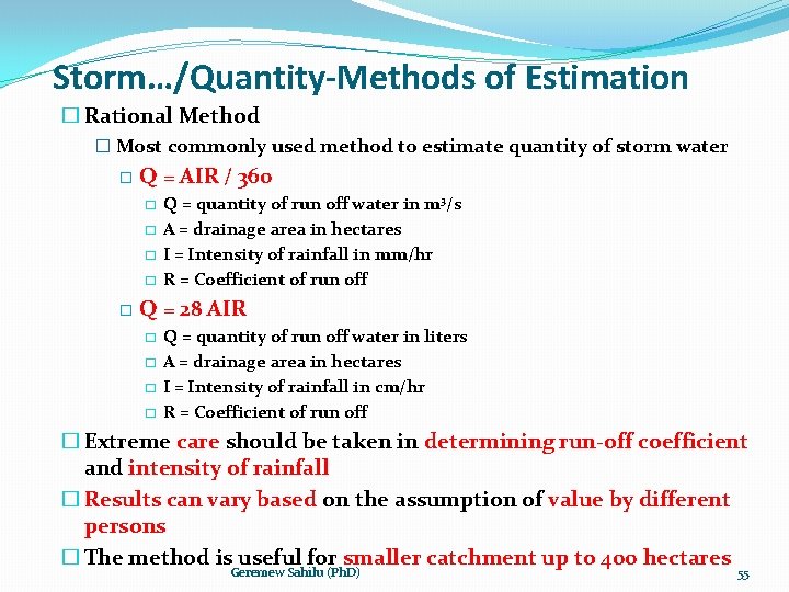 Storm…/Quantity-Methods of Estimation � Rational Method � Most commonly used method to estimate quantity