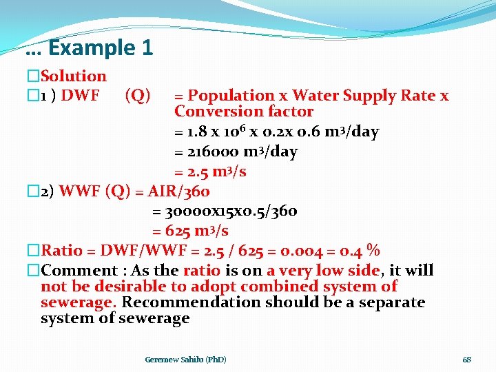 … Example 1 �Solution � 1 ) DWF (Q) = Population x Water Supply