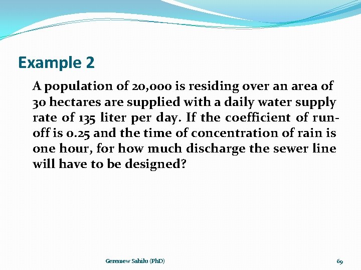 Example 2 A population of 20, 000 is residing over an area of 30