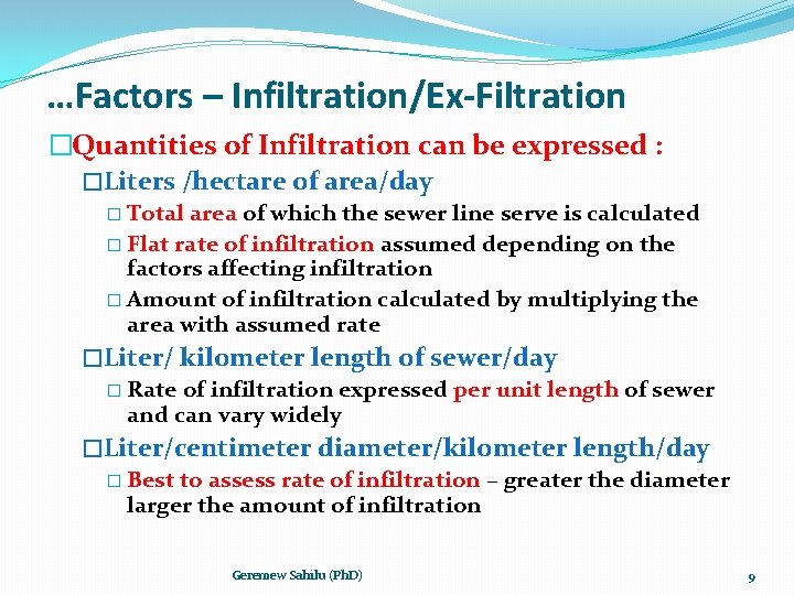 …Factors – Infiltration/Ex-Filtration �Quantities of Infiltration can be expressed : �Liters /hectare of area/day