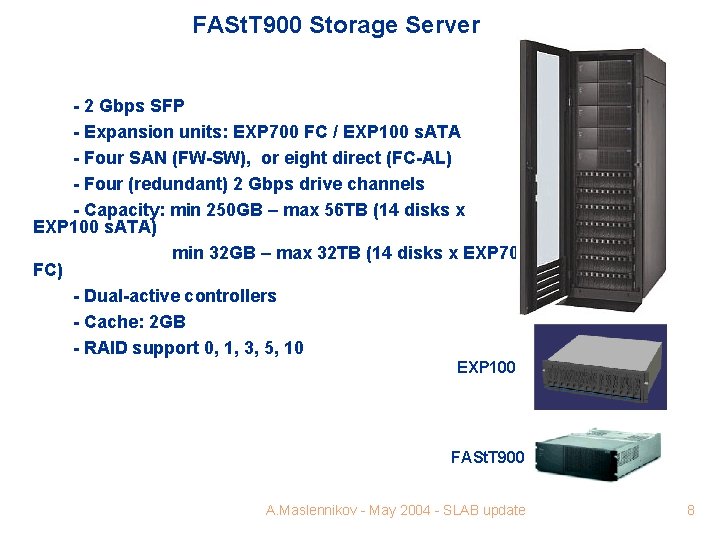 FASt. T 900 Storage Server - 2 Gbps SFP - Expansion units: EXP 700