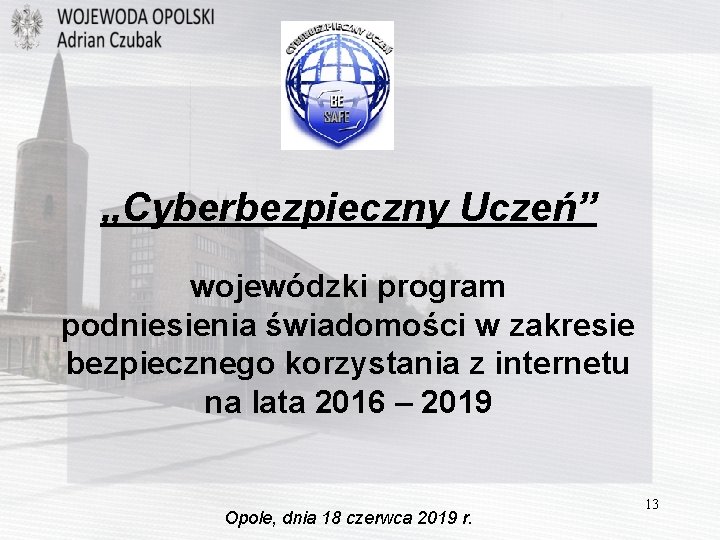 „Cyberbezpieczny Uczeń” wojewódzki program podniesienia świadomości w zakresie bezpiecznego korzystania z internetu na lata