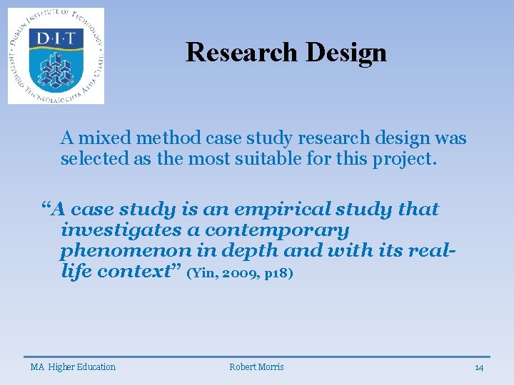 Research Design A mixed method case study research design was selected as the most