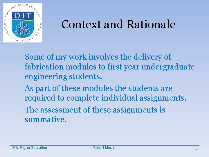 Context and Rationale Some of my work involves the delivery of fabrication modules to