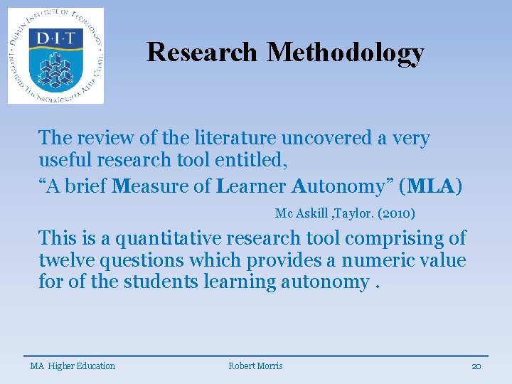 Research Methodology The review of the literature uncovered a very useful research tool entitled,