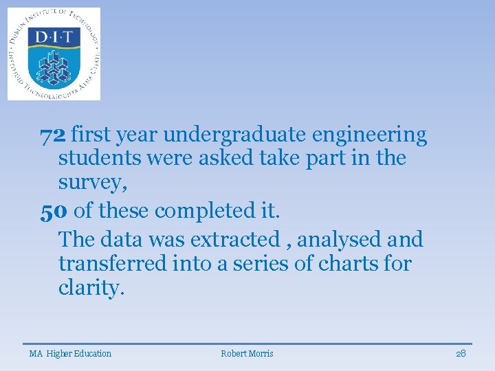 72 first year undergraduate engineering students were asked take part in the survey, 50