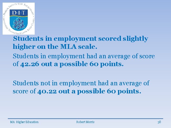 Students in employment scored slightly higher on the MLA scale. Students in employment had