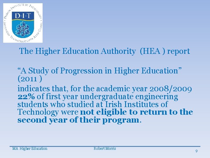 The Higher Education Authority (HEA ) report “A Study of Progression in Higher Education”