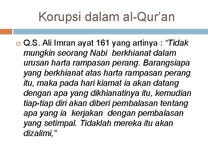 Korupsi dalam al-Qur’an Q. S. Ali Imran ayat 161 yang artinya : “Tidak mungkin