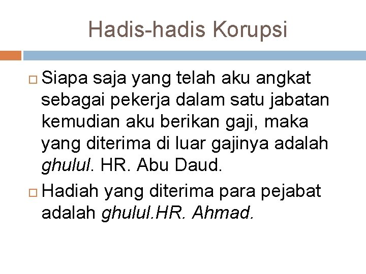 Hadis-hadis Korupsi Siapa saja yang telah aku angkat sebagai pekerja dalam satu jabatan kemudian