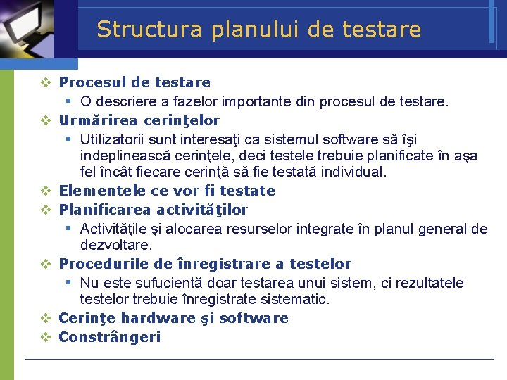 Structura planului de testare Procesul de testare O descriere a fazelor importante din procesul